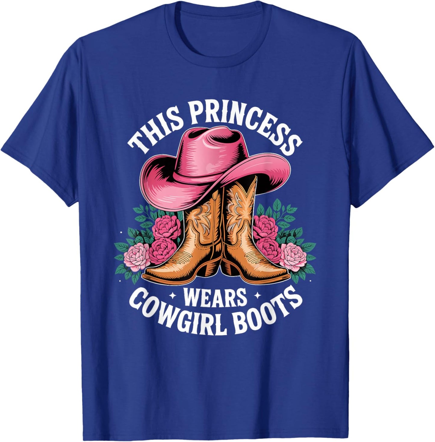 Princess Cowgirl Wears Western Cowboy Boots Farm Girls T-Shirt - T-Shirt | Royal
