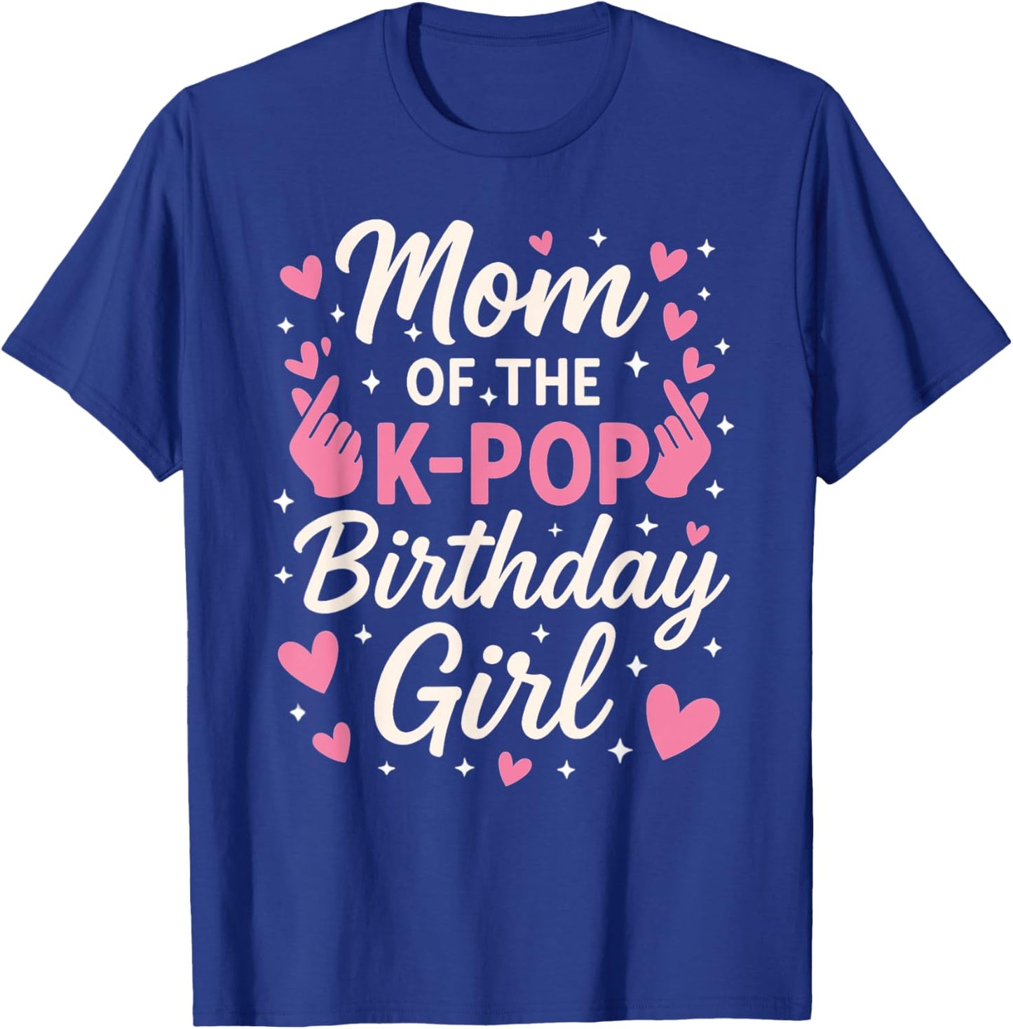 Mom of The K Pop Birthday Girl Korean Pop Lovers Girls Women T-Shirt - T-Shirt | Royal