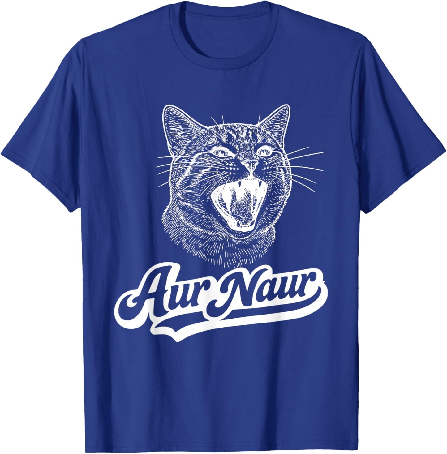 AUR Naur Cat Funny Sarcastic Oh No Australian Accent T-Shirt - T-Shirt | Royal
