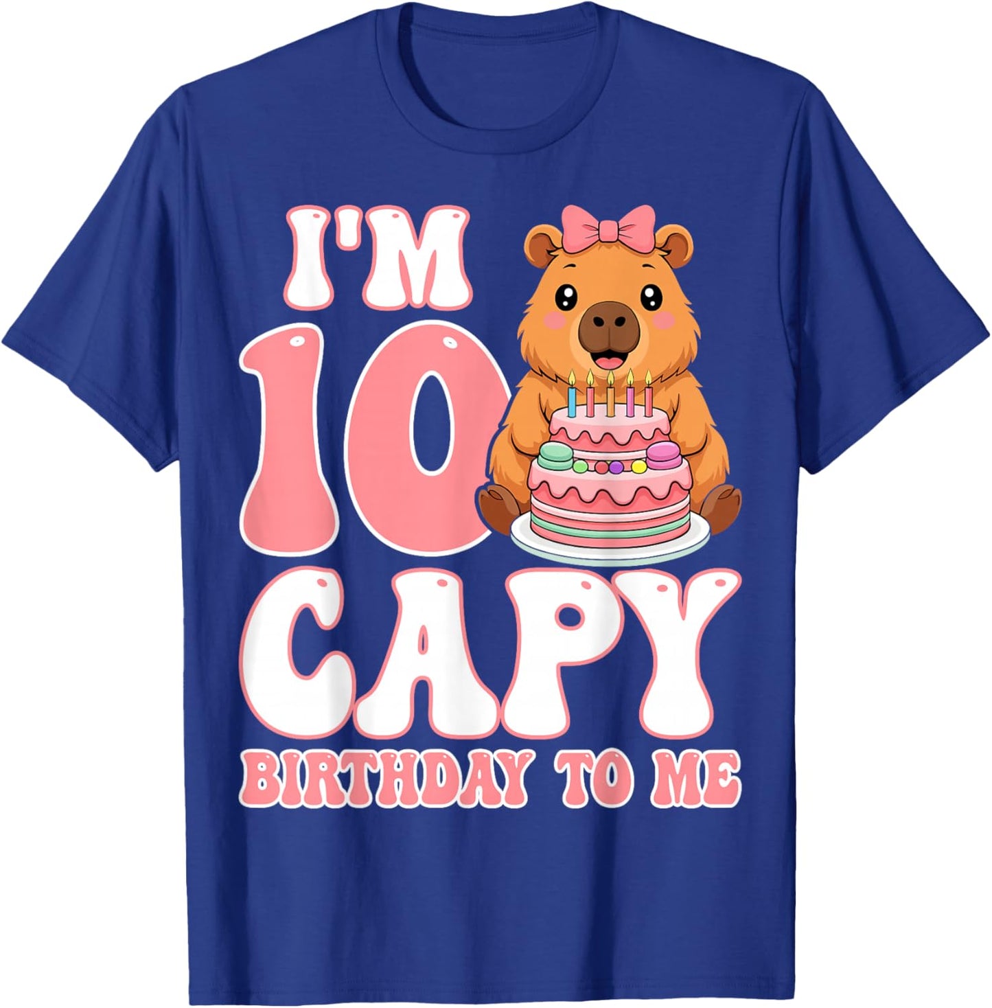 I'm 10 Capy Birthday to Me - Capybara 10th Birthday Girl T-Shirt - T-Shirt | Royal
