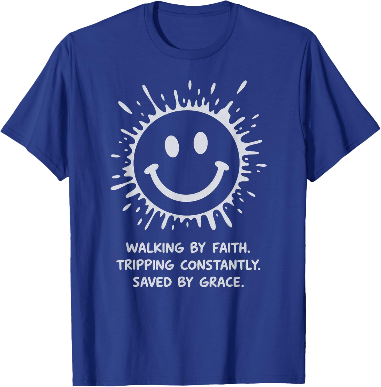 Walking by Faith Tripping Constantly Saved by Grace T-Shirt - T-Shirt | Royal