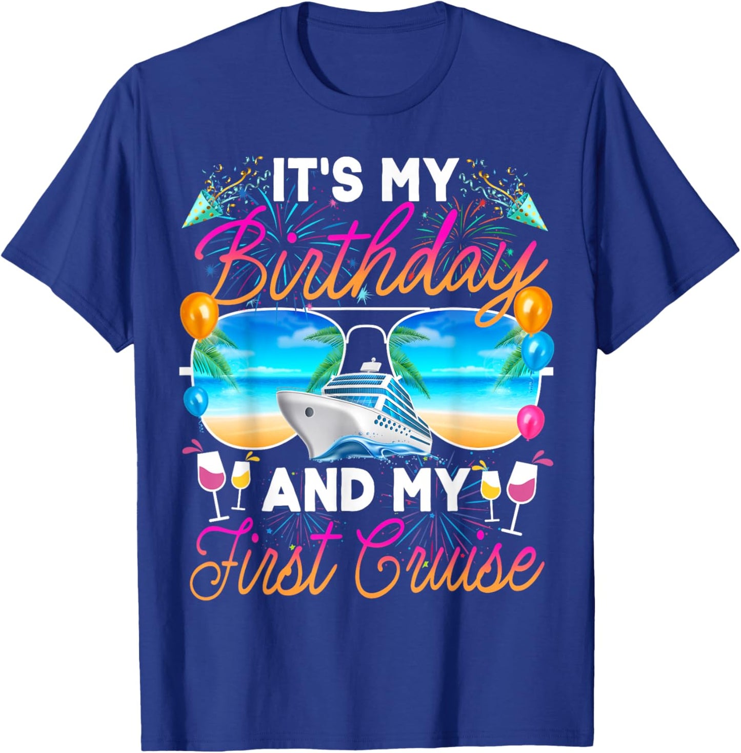 It's My Birthday and My First Cruise Birthday Celebration T-Shirt - T-Shirt | Royal