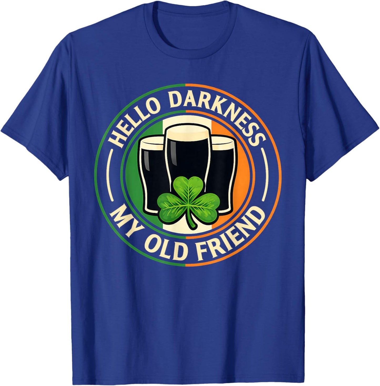 Hello Darkness My Old Friend Irish Beer St. Patrick's Day T-Shirt - T-Shirt | Royal