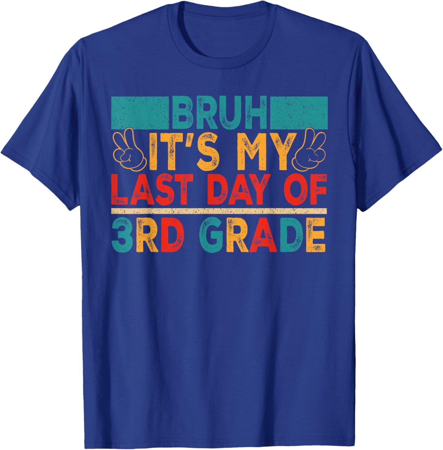 Bruh It's My Last Day of 3rd Grade Retro Boy Girl Student T-Shirt - T-Shirt | Royal