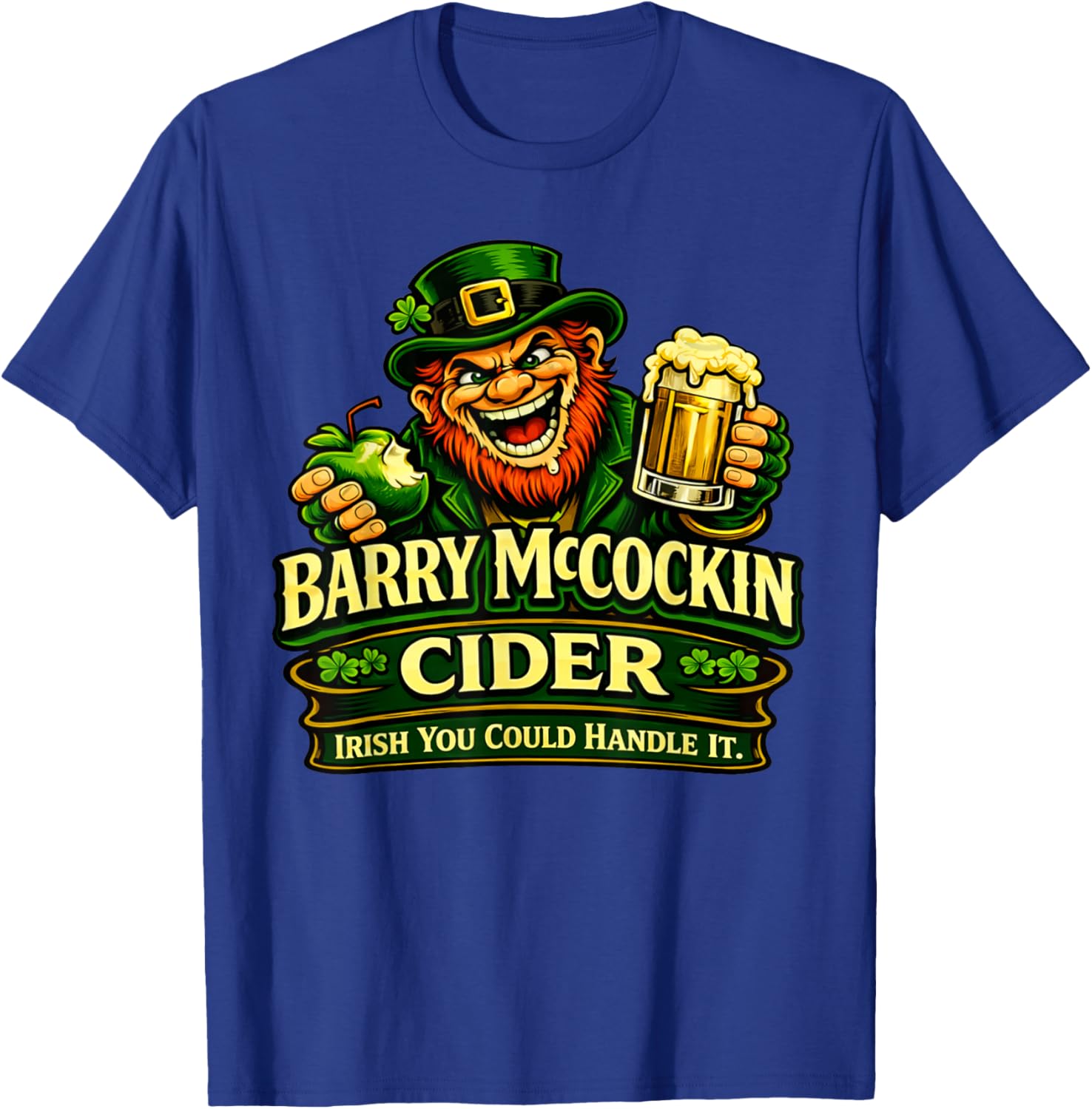 Funny Leprechaun Drink Joke Irish You Could Handle It T-Shirt - T-Shirt | Royal