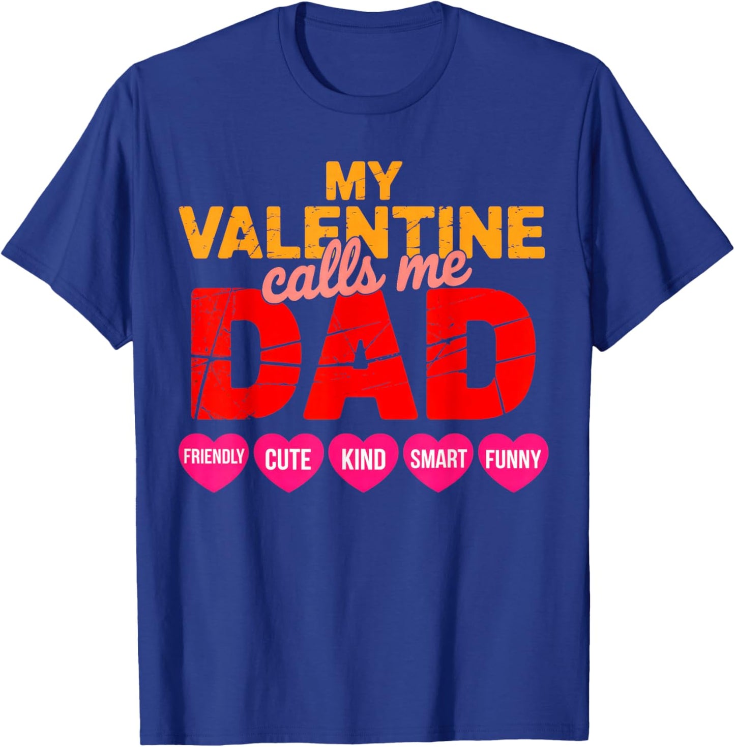 My Valentine Calls Me Dad T-Shirt - T-Shirt | Royal