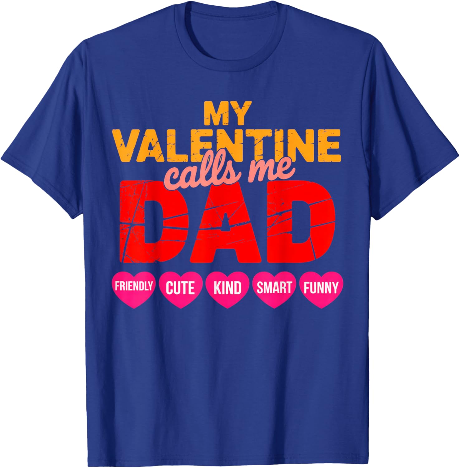 My Valentine Calls Me Dad T-Shirt - T-Shirt | Royal
