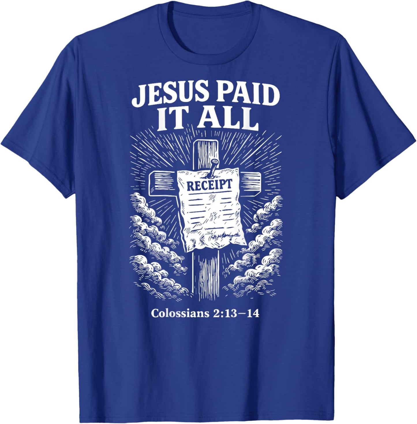 Jesus Paid It All Funny Christian (on Back) T-Shirt - T-Shirt | Royal