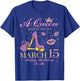 A Queen was Born on March 15 Happy Birthday to Me Gift T-Shirt - T-Shirt | Royal