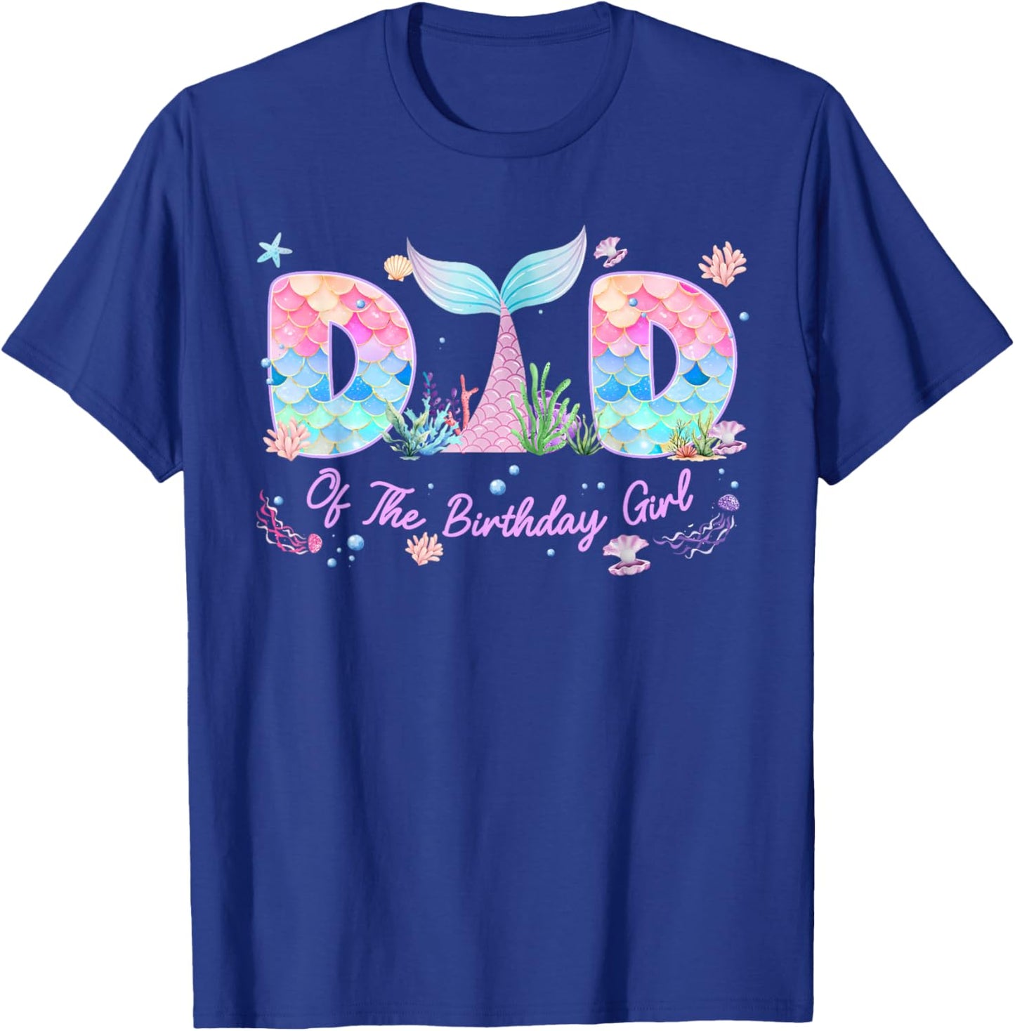 Dad of The Birthday Girl Mermaid Family Matching Bday Party T-Shirt - T-Shirt | Royal