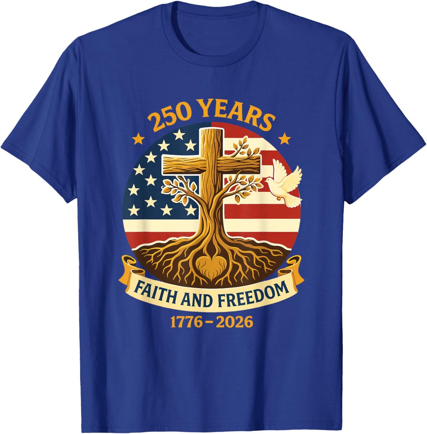 Faith Freedom Cross 250 Years 1776 2026 T-Shirt - T-Shirt | Royal