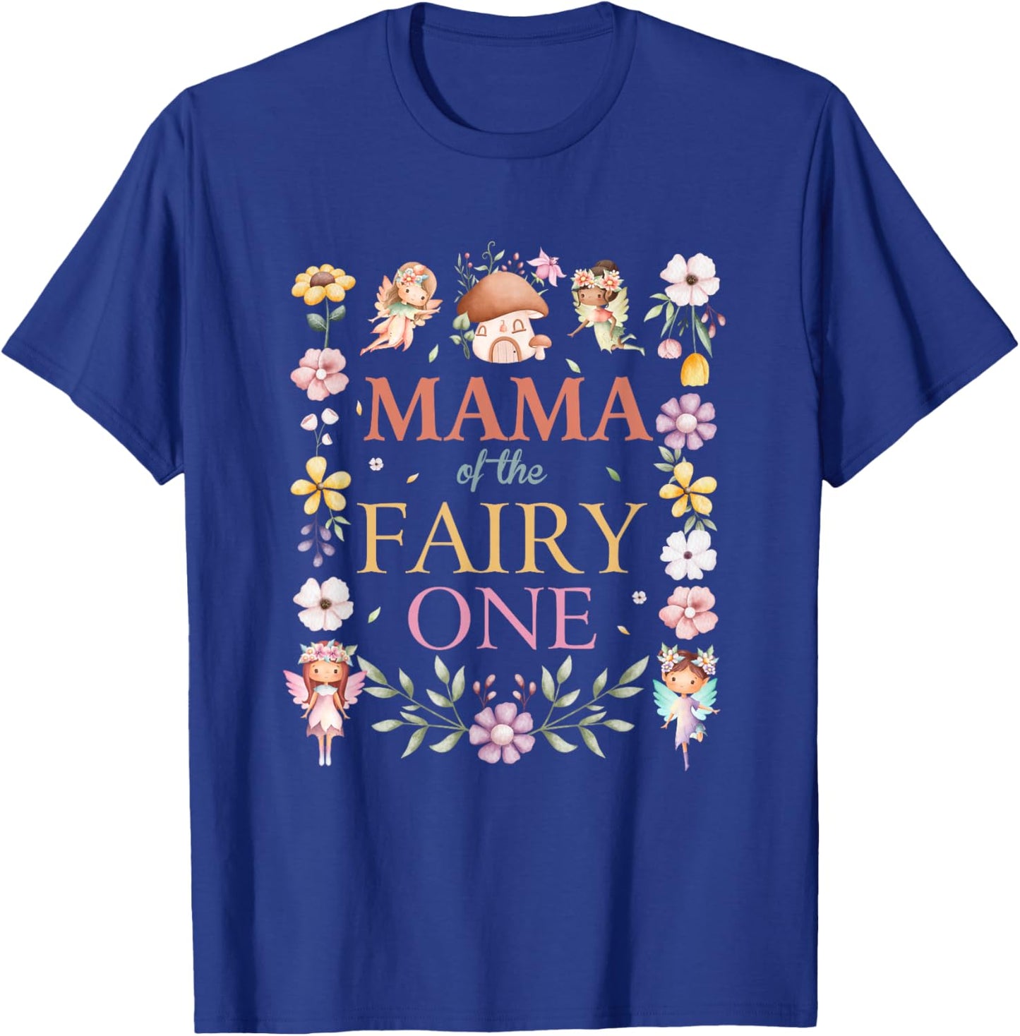 Mama of The Fairy One 1St Birthday Girl Family Matching T-Shirt - T-Shirt | Royal