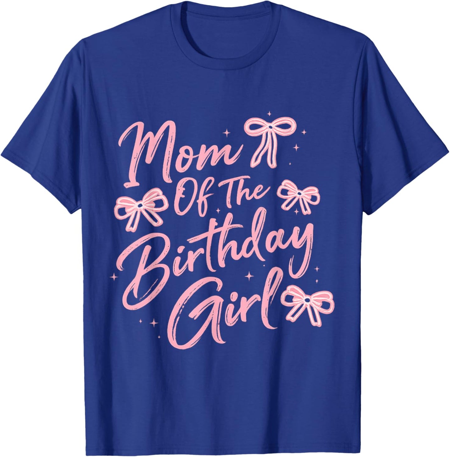 Mom of The Birthday Girl Cute Pink Bow Birthday Family T-Shirt - T-Shirt | Royal
