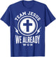 Team Jesus We Already Won T-Shirt - T-Shirt | Royal