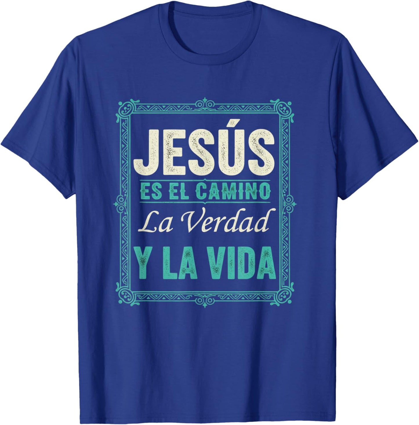 Christian Faith Jesus ES El Camino La Verdad Y La Vida T-Shirt - T-Shirt | Royal