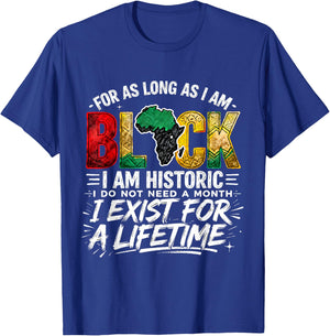 for As LongAs I Am Black Historic Lifetime African Quote T-Shirt - T-Shirt | Royal
