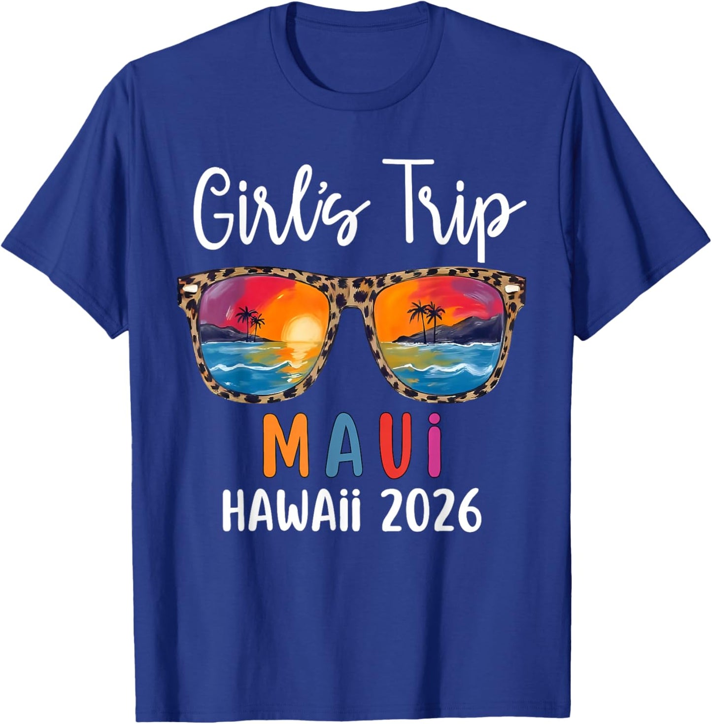 Girls Trip 2026 Maui Hawaii Girls Weekend Summer Vacation T-Shirt - T-Shirt | Royal