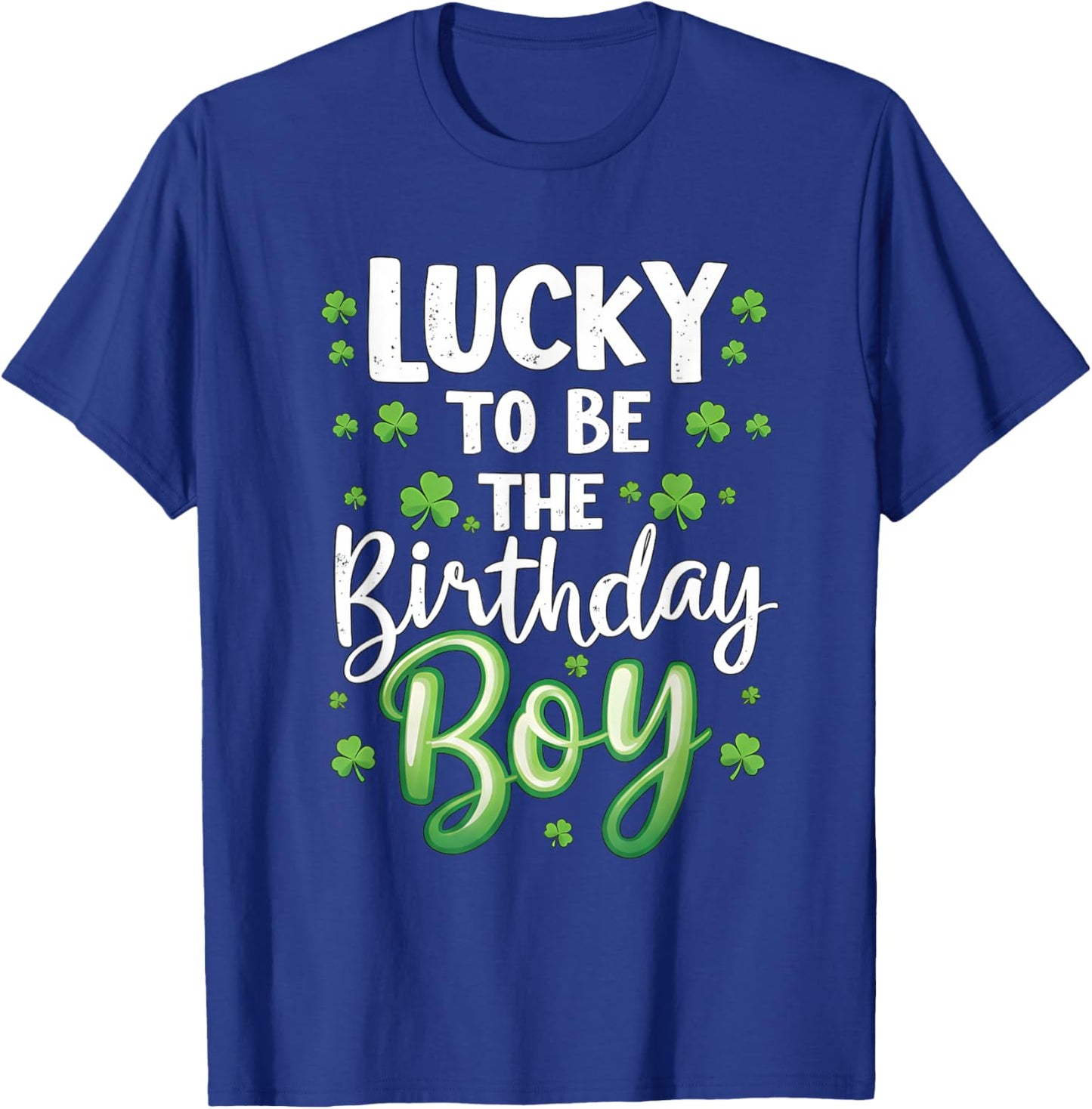 Lucky to be The Birthday Boy St Patricks Day Shamrock Men T-Shirt - T-Shirt | Royal