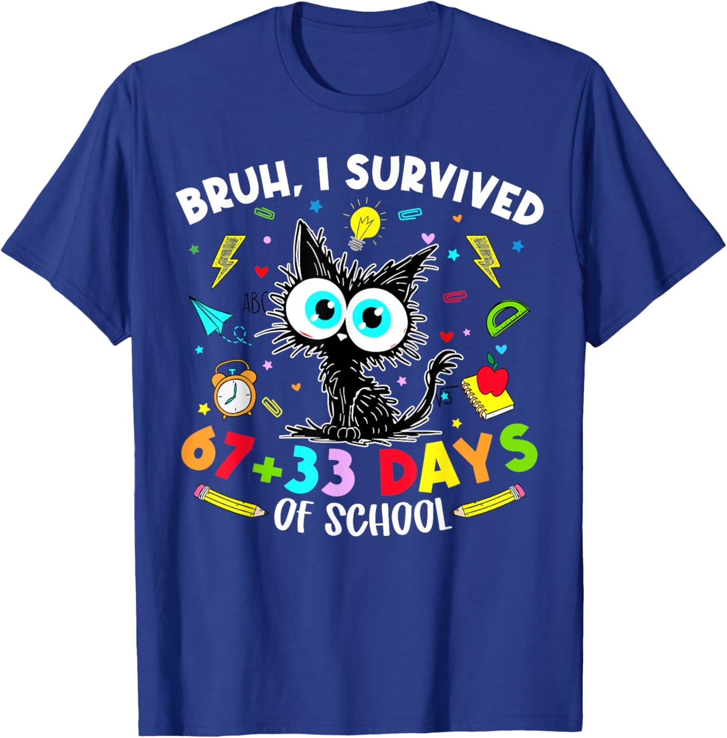 Bruh I Survived 67 33 Days of School Cat 100 Days Teachers T-Shirt - T-Shirt | Royal