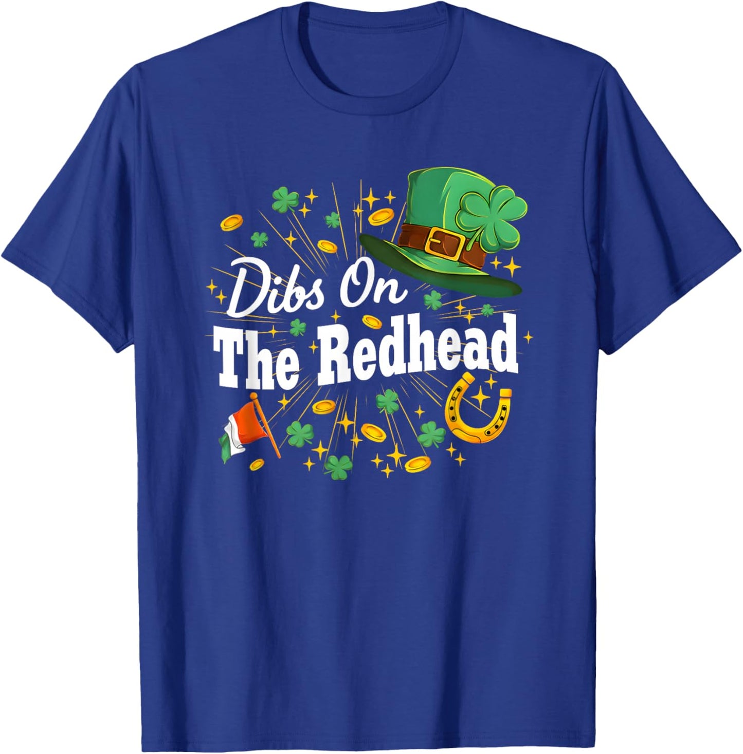 Funny Irish St Patricks Day Shamrock Dibs On The Redhead T-Shirt - T-Shirt | Royal