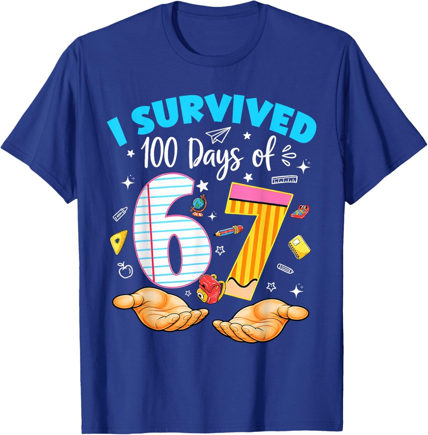 I Survived 100 Days of 67 100th Day School Teacher Student T-Shirt - T-Shirt | Royal
