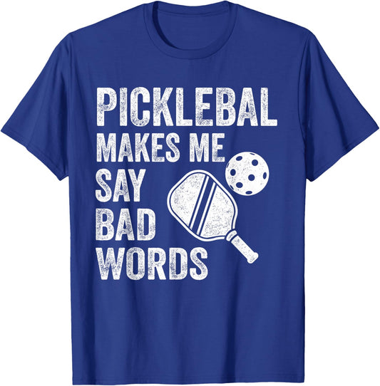 Pickleball Makes Me Say Bad Words Funny Player T-Shirt - T-Shirt | Royal
