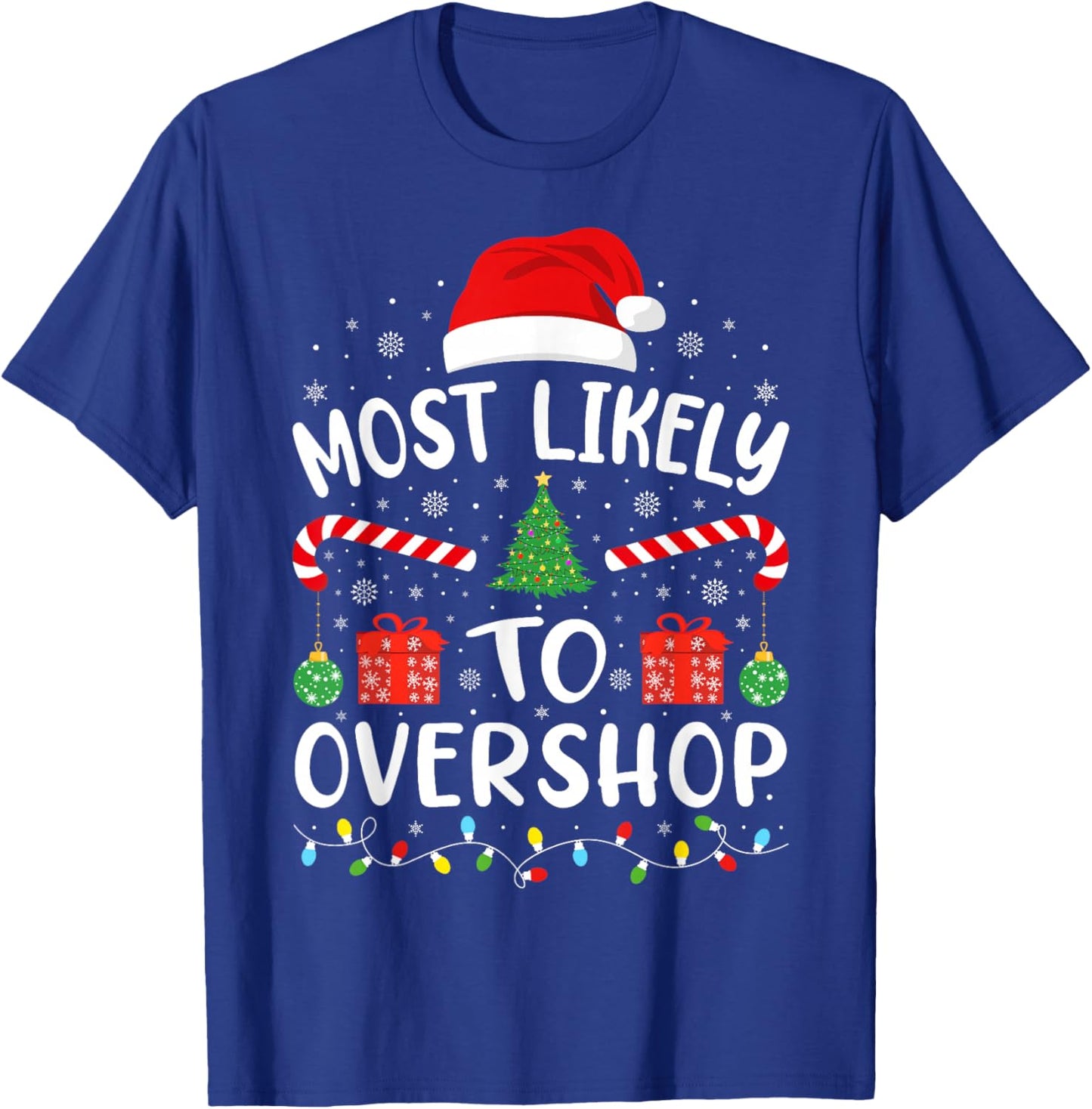Most Likely to Overshop Shopping Xmas Family Matching Tree T-Shirt - T-Shirt | Royal