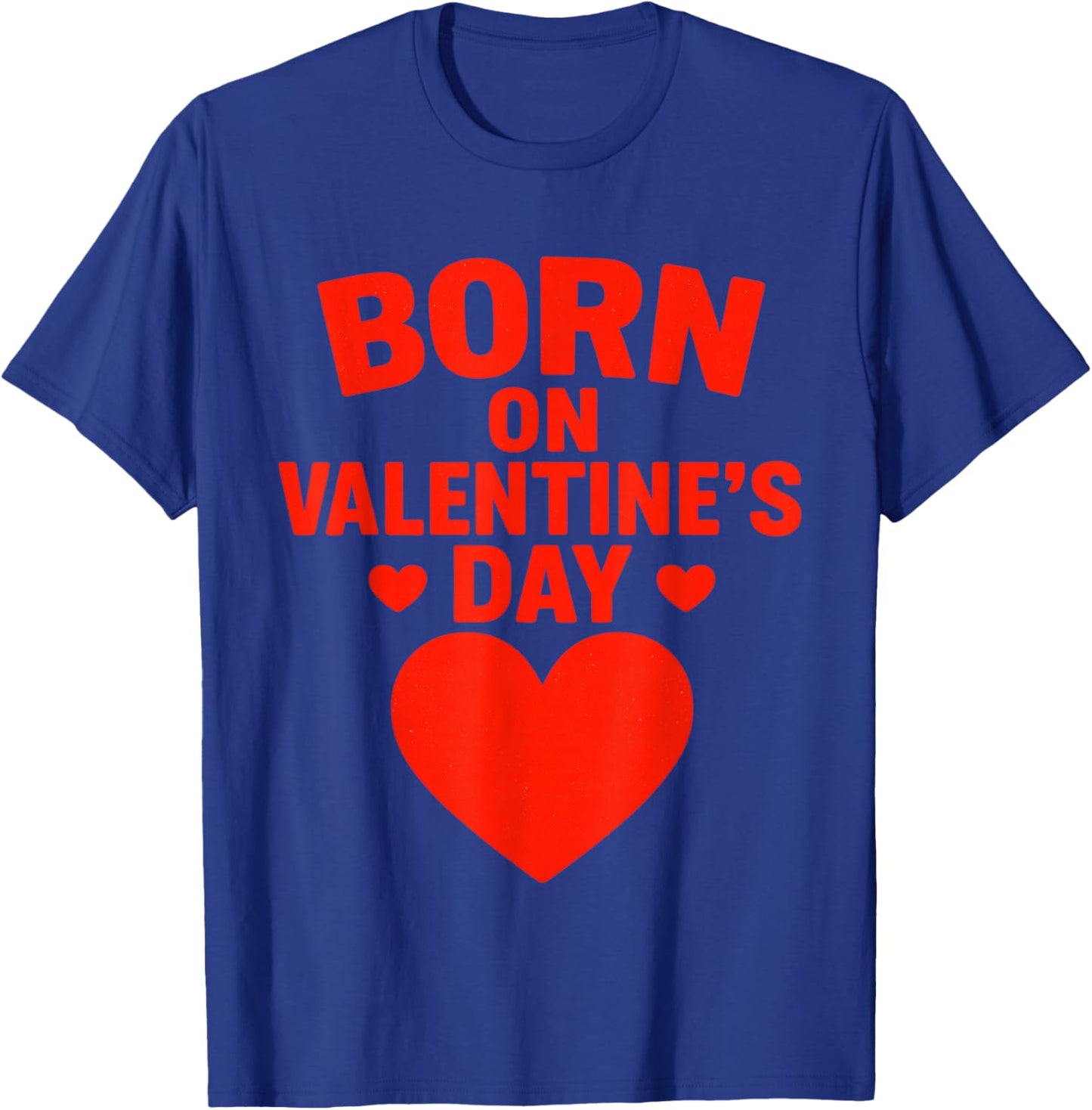 Born On Valentines Day Birthday Valentine Boy Girl Kid T-Shirt - T-Shirt | Royal