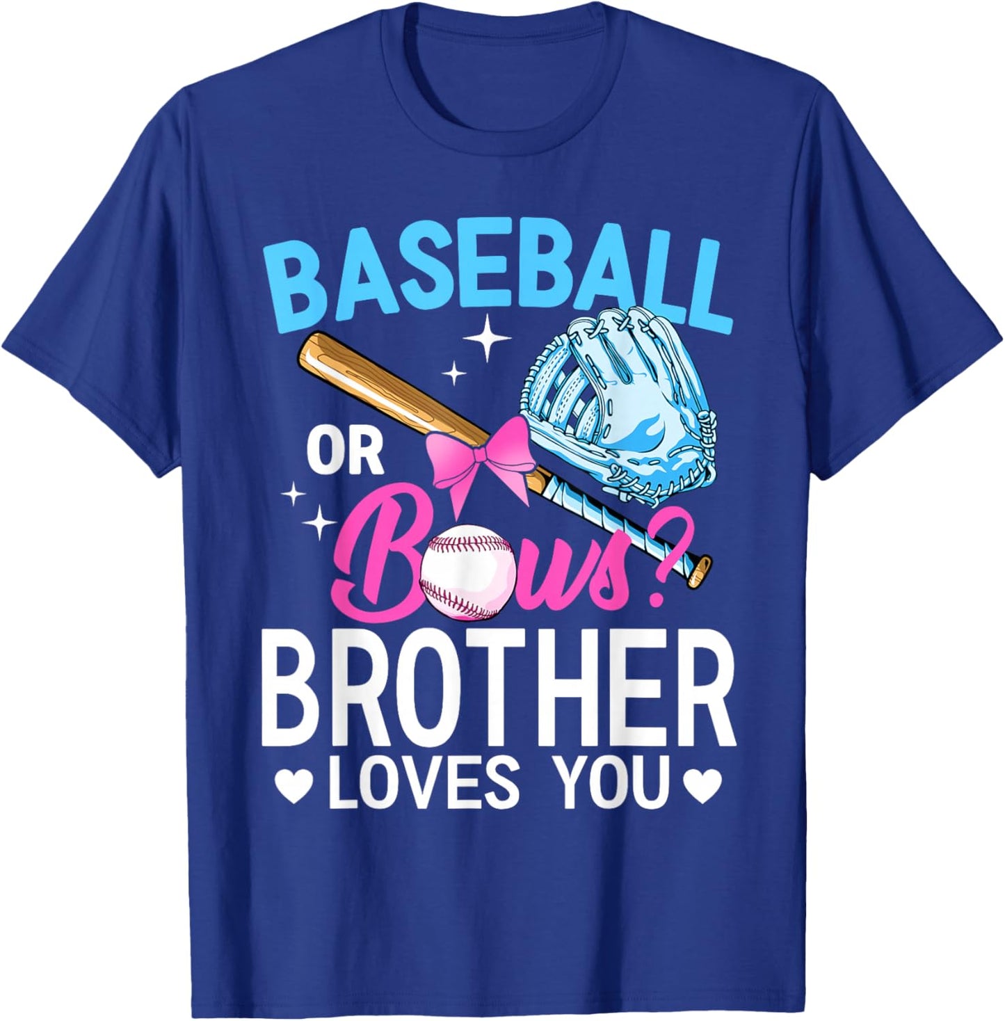 Baseball Or Bows Brother Loves You Gender Reveal Boy Or Girl T-Shirt - T-Shirt | Royal