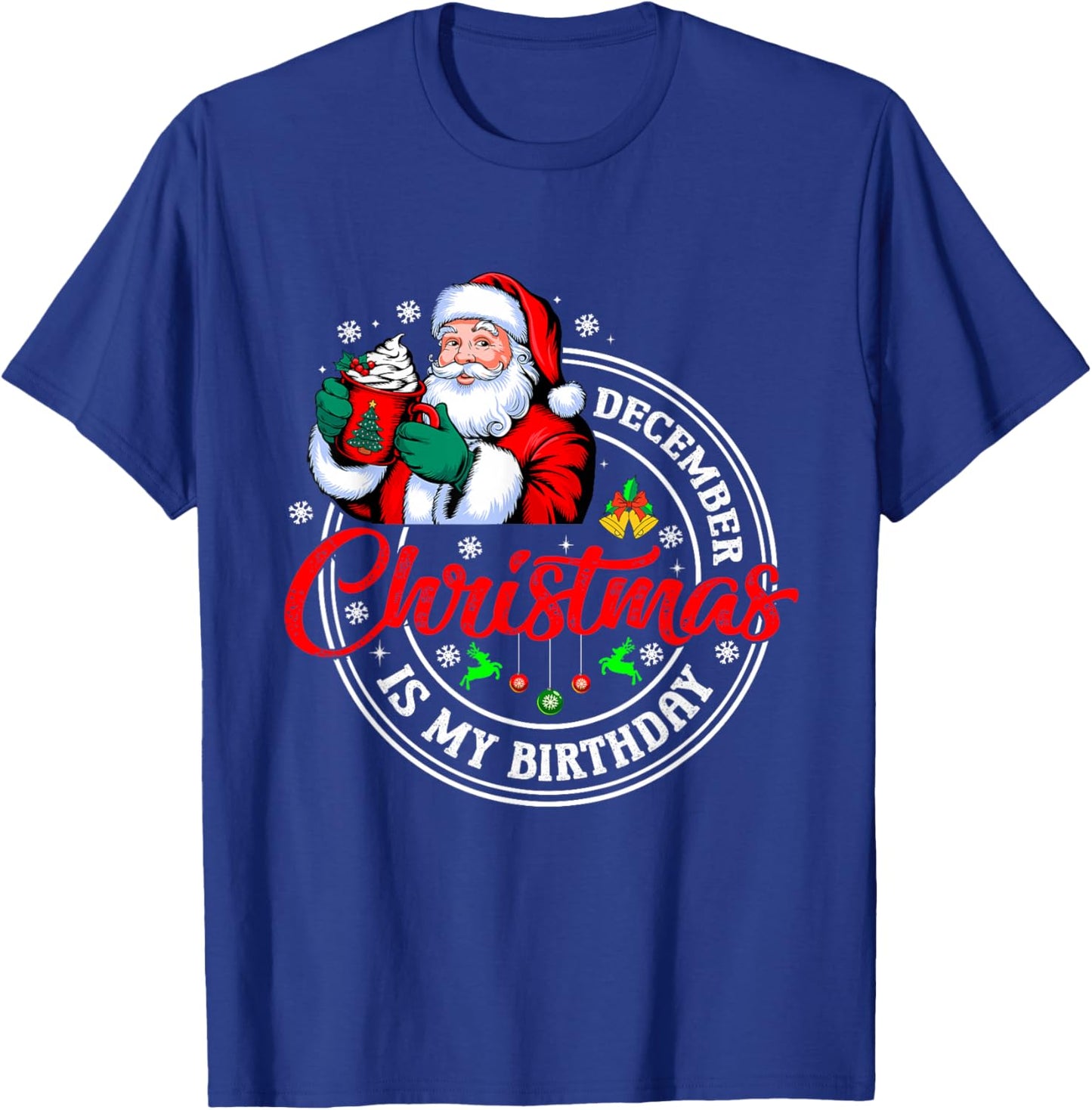Christmas December Birthday Funny Decembe is My Biday T-Shirt - T-Shirt | Royal