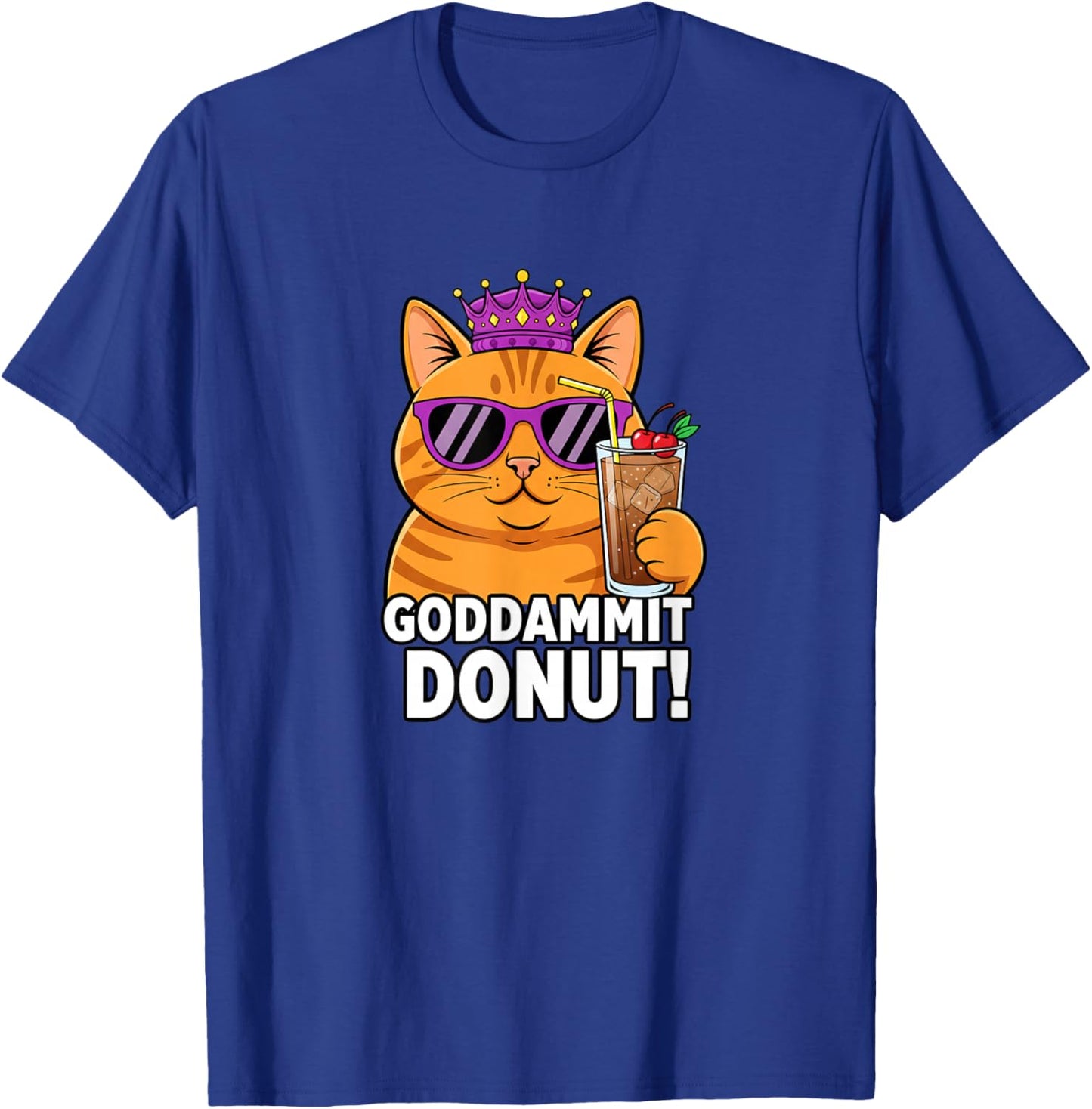 Goddammit Donut! Funny Cat Design for Cat Lovers T-Shirt - T-Shirt | Royal