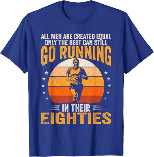 The Best Men Still Go Running in Their Eighties Funny Runner T-Shirt - T-Shirt | Royal