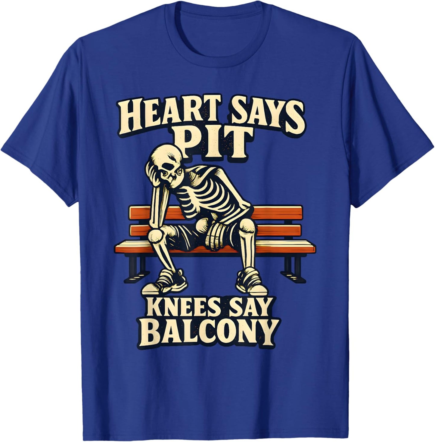 Heart Says Pit Knees Say Balcony Funny Concert Quote T-Shirt - T-Shirt | Royal