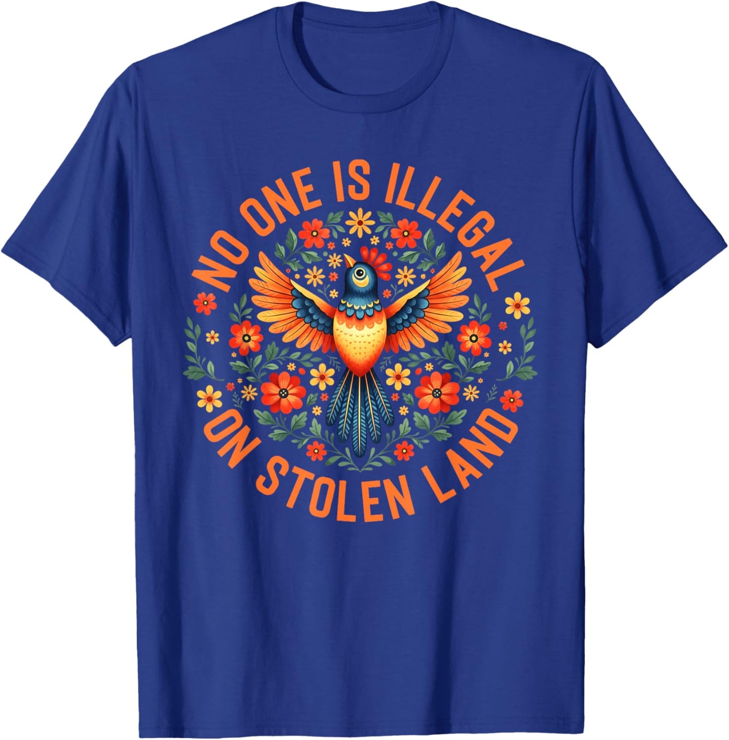 No One is Illegal On Stolen Land Native American Men Women T-Shirt - T-Shirt | Royal