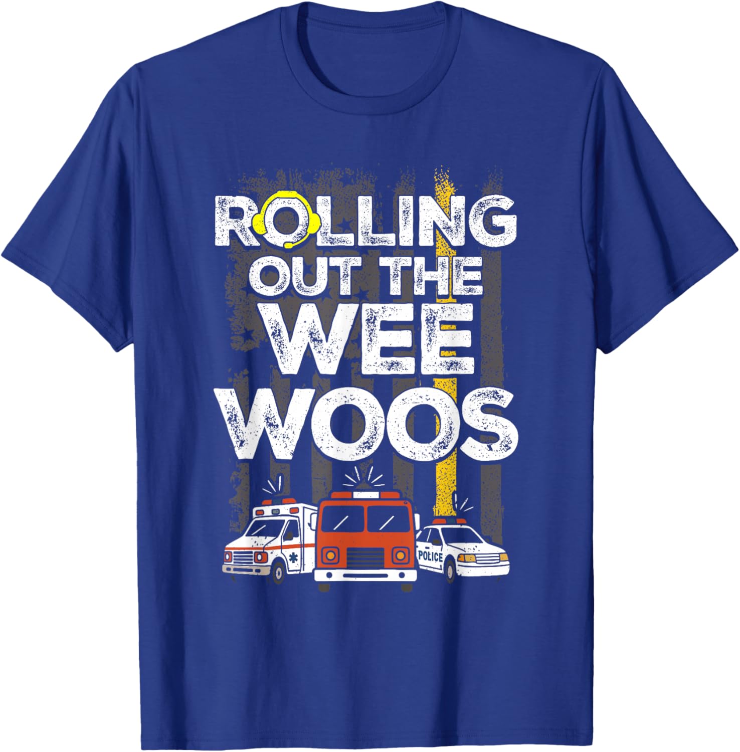 911 Dispatcher Rolling Out The Wee Woos Emergency Dispatch T-Shirt - T-Shirt | Royal