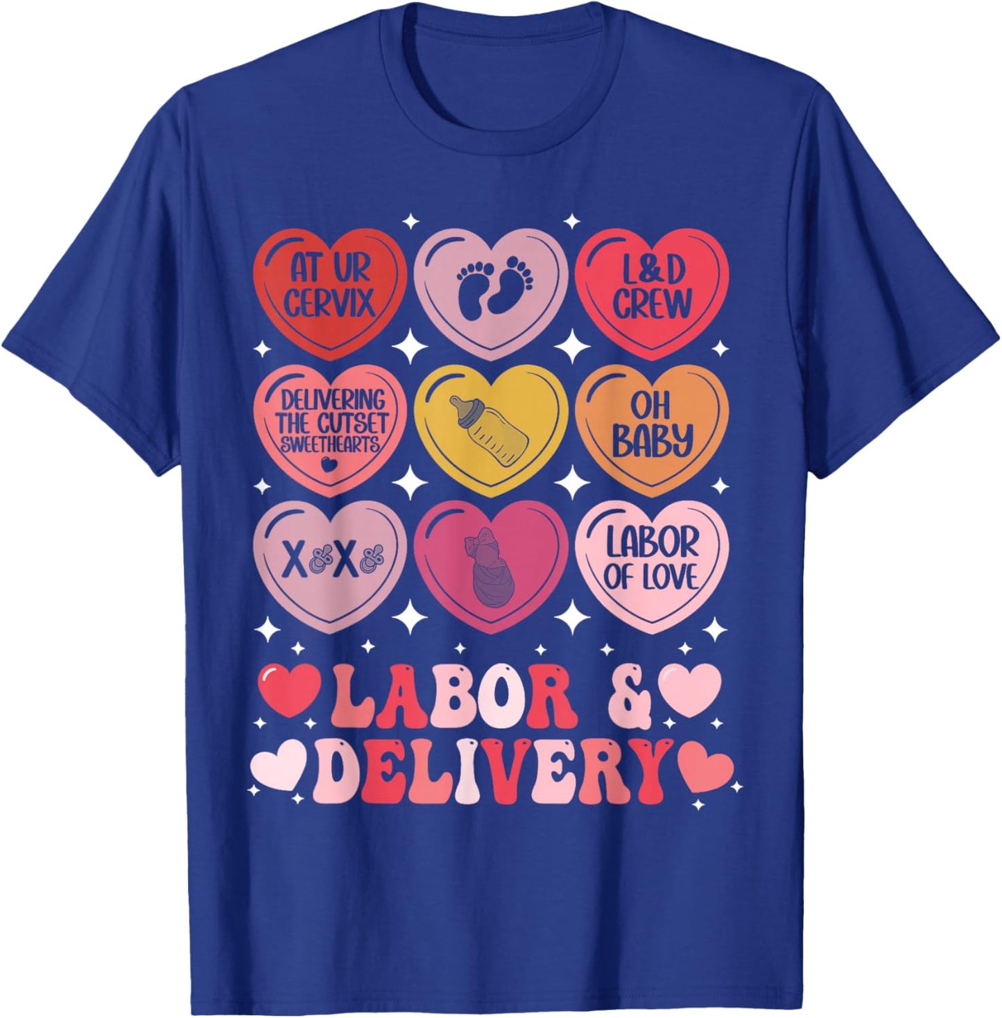 Labor and Delivery Nurse Valentine's Day L&D Hearts Candy T-Shirt - T-Shirt | Royal