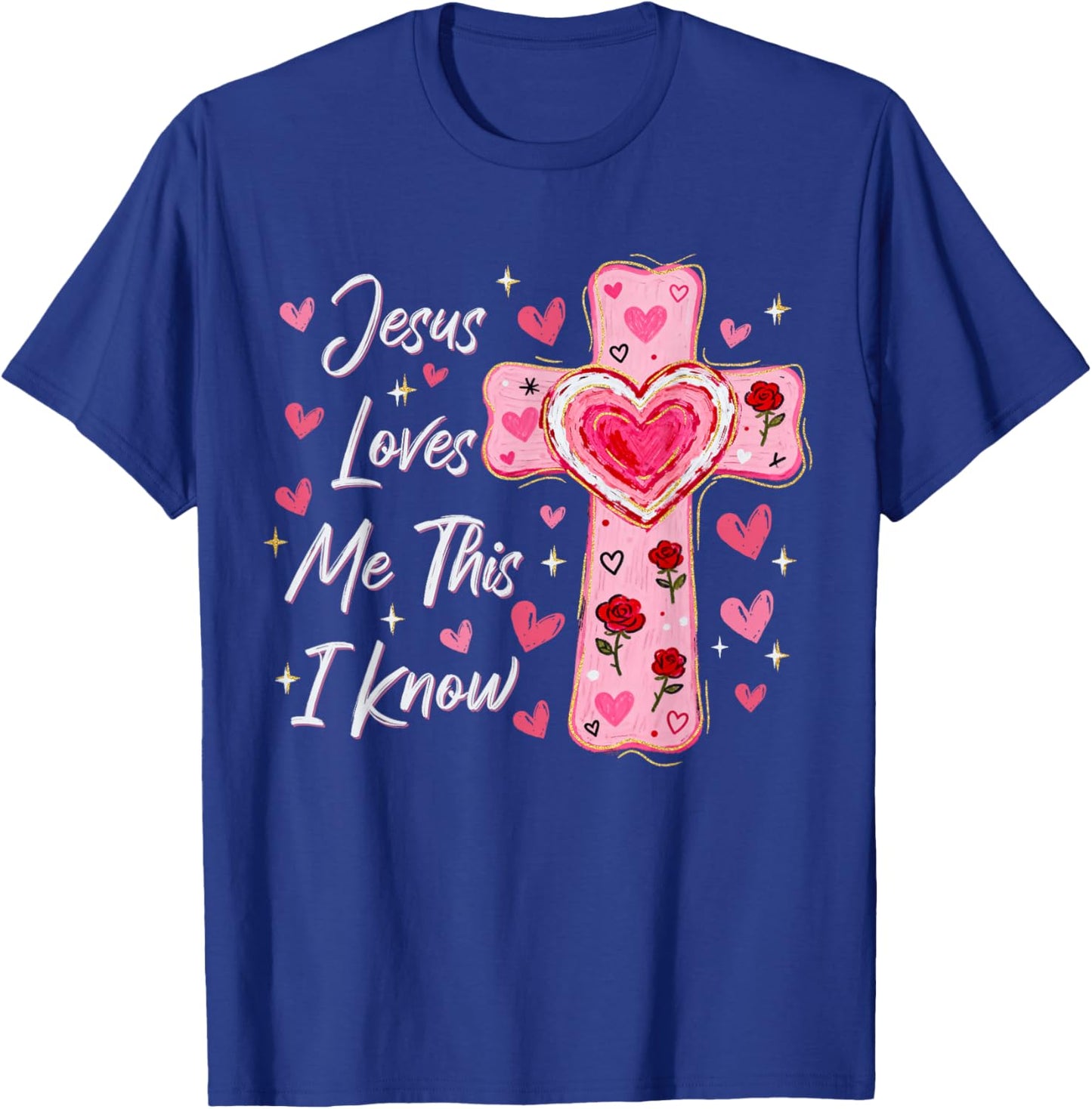 Jesus Loves Me This I Know Christian Valentines Cross Faith T-Shirt - T-Shirt | Royal