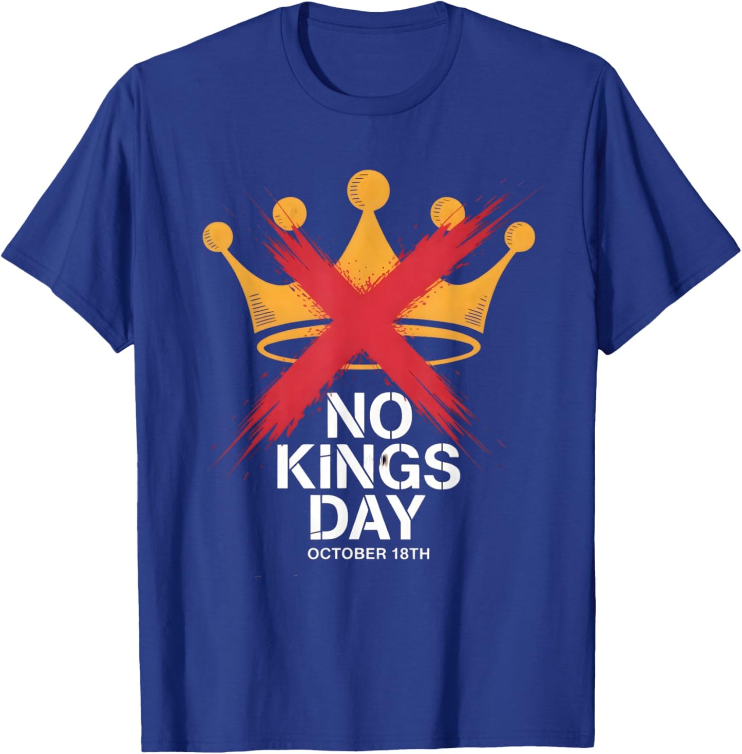 No Kings Day Protest October 18 T-Shirt - T-Shirt | Royal