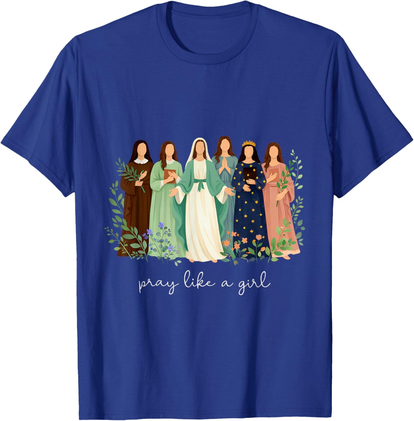 Pray Like A Girl Catholic Christian Faith Based Men Women T-Shirt - T-Shirt | Royal