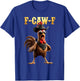 F Caw F Cowboy Rooster Meme Fawk Fcawf Funny Chicken Humor T-Shirt - T-Shirt | Royal