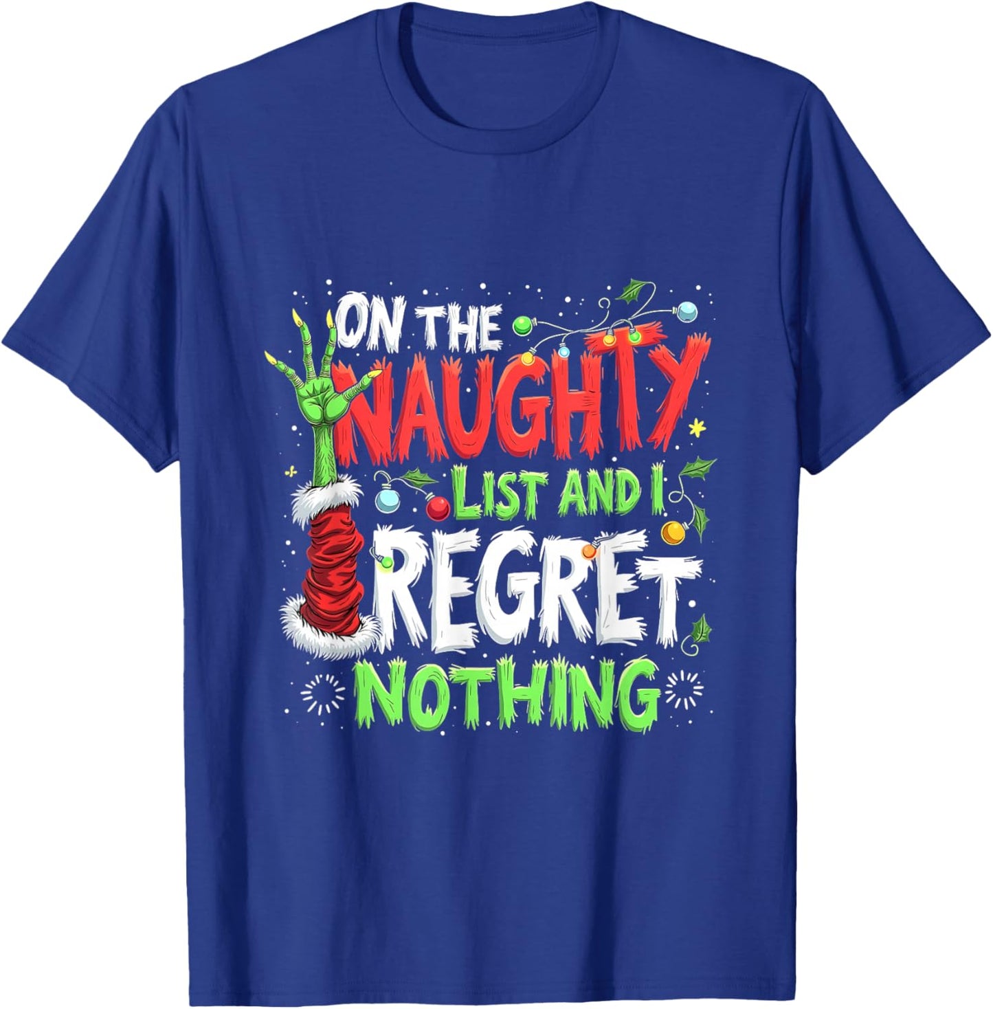 Trending Xmas Funny Naughty List Regret Nothing Christmas T-Shirt - T-Shirt | Royal