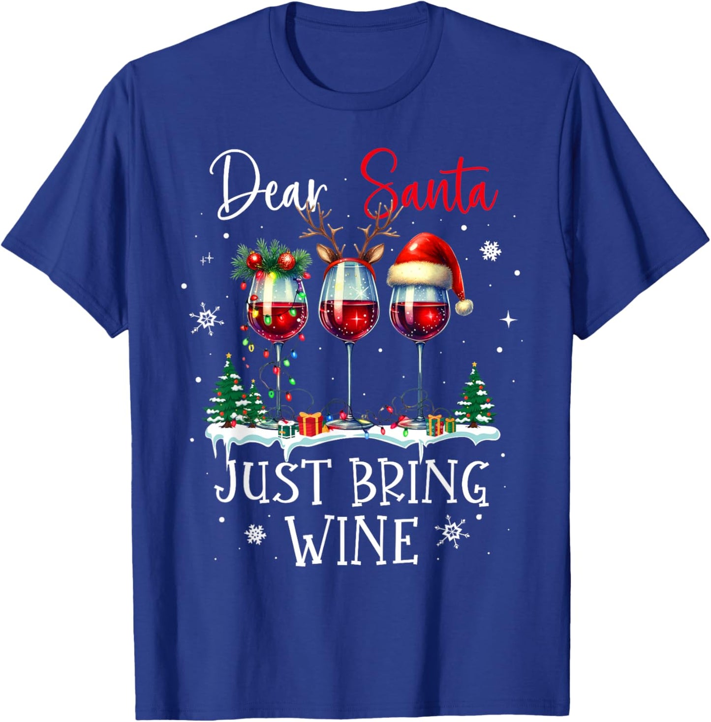 Dear Santa Just Bring Wine Funny Wine Christmas Women Men T-Shirt - T-Shirt | Royal