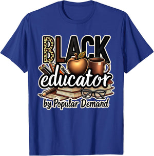 Black Educator by Popular Demand African American Teacher T-Shirt - T-Shirt | Royal