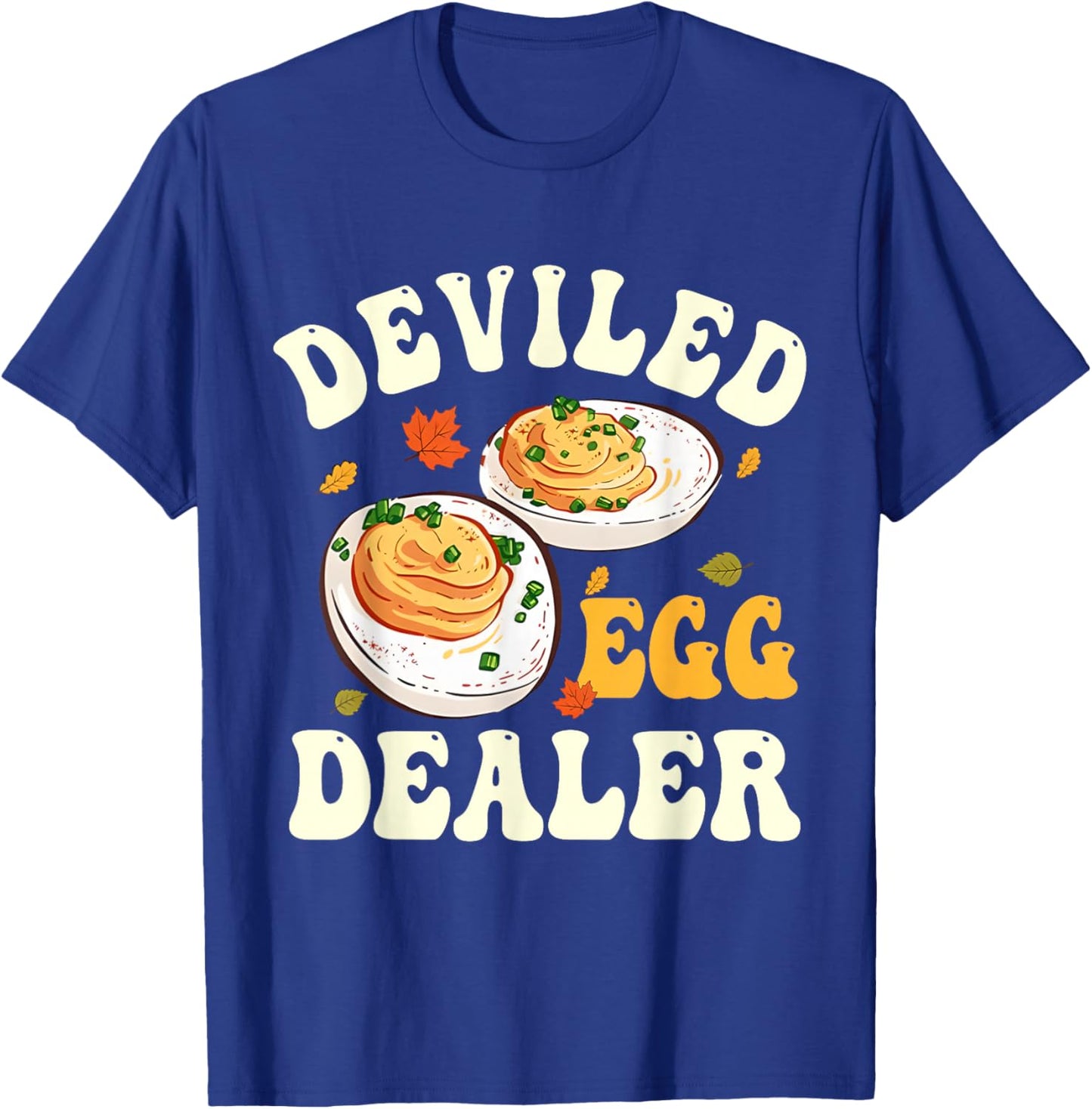 Deviled Egg Dealer Funny Thanksgiving T-Shirt - T-Shirt | Royal