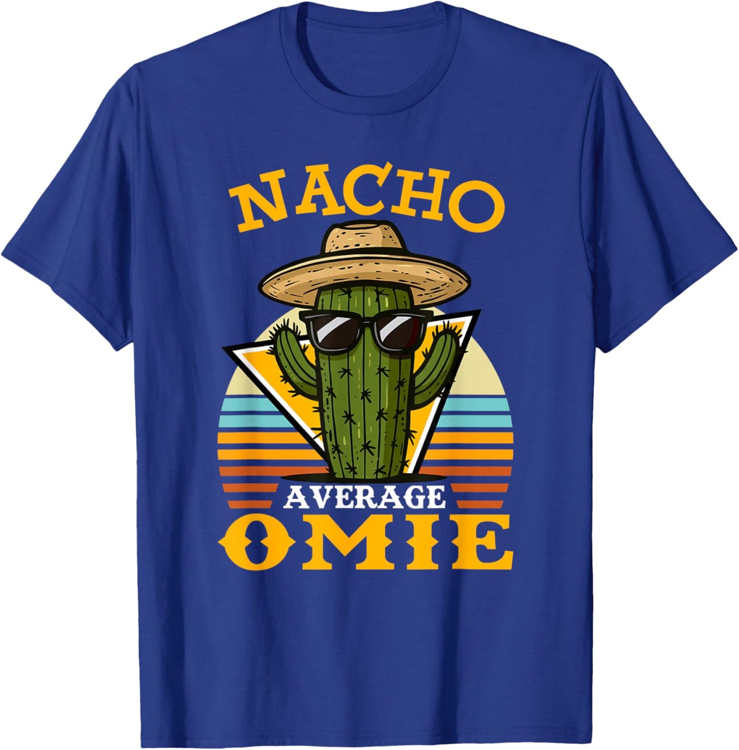 Nacho Average Omie Funny Mexican Vintage Cinco De Mayo T-Shirt - T-Shirt | Royal