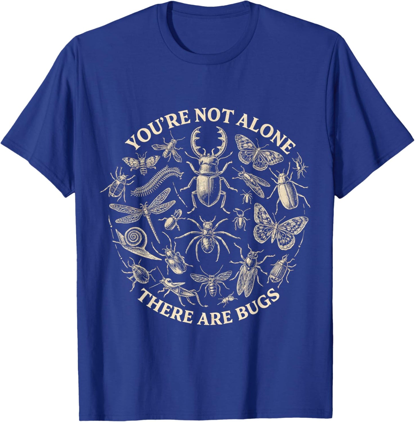 You're Not Alone There are Bugs Insect Bug Collector T-Shirt - T-Shirt | Royal