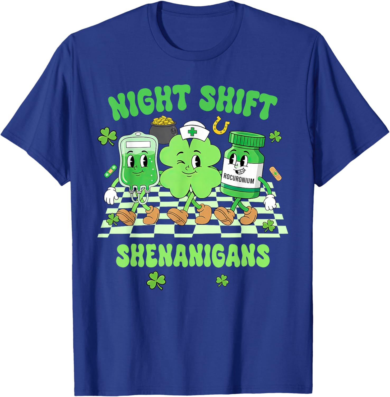 St. Patrick's Day Nurse Life Nursing Night Shift Shenanigans T-Shirt - T-Shirt | Royal