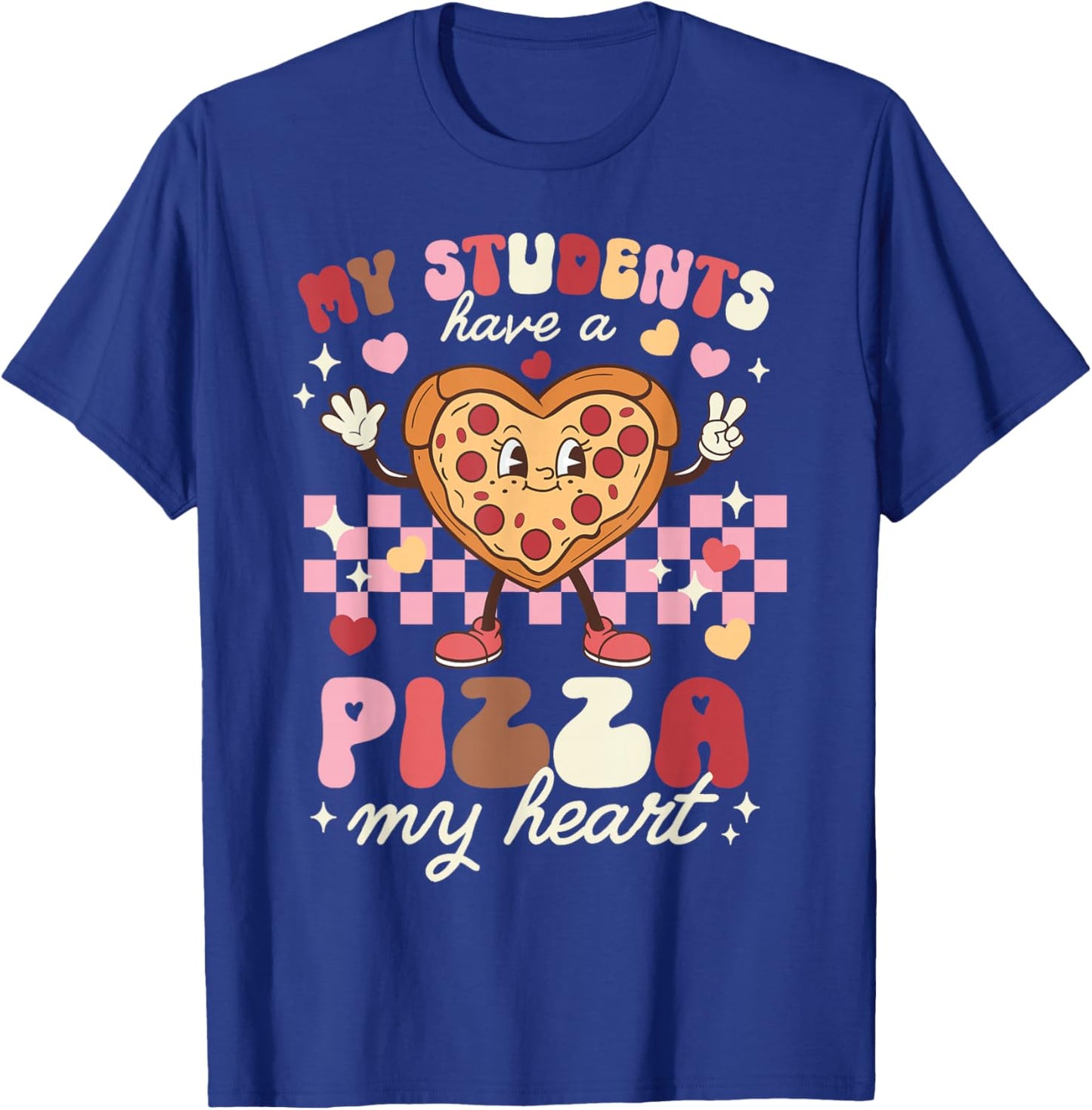 Valentines Day Teacher Students Have A Pizza of My Heart T-Shirt - T-Shirt | Royal