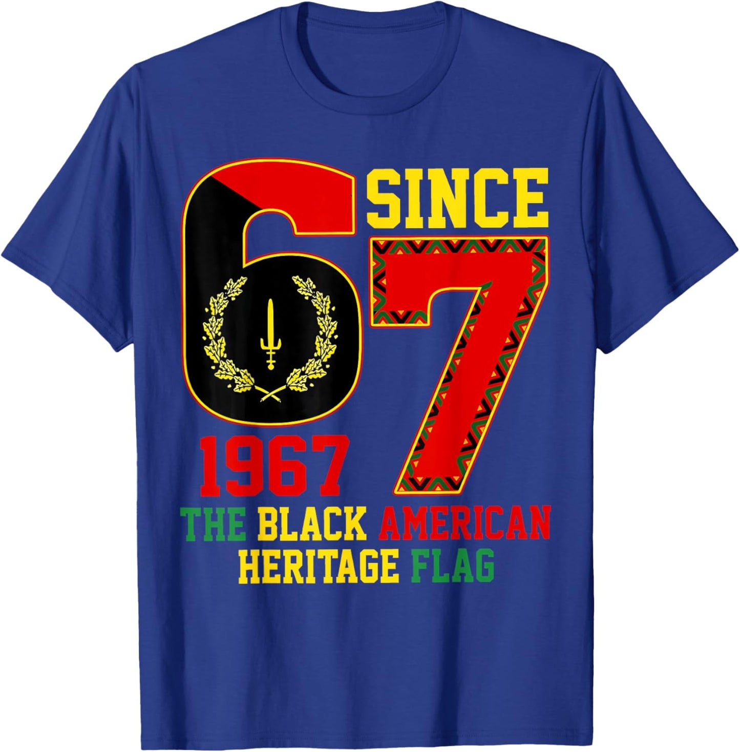 Six Seven 6 7 Since 1967 Black American Heritage Flag T-Shirt - T-Shirt | Royal