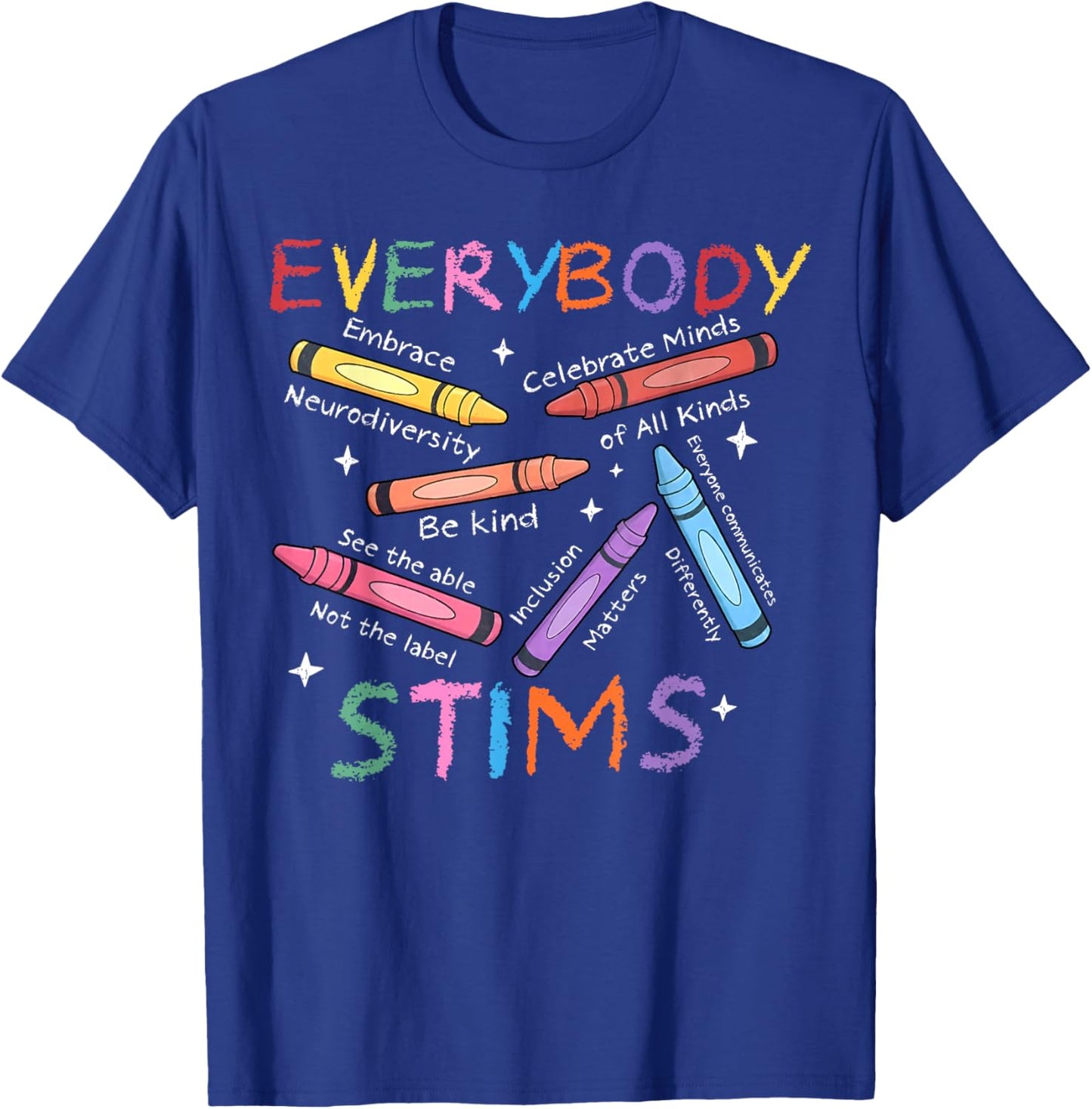 Everybody Stims Be Kind Crayons Autistic Autism Awareness T-Shirt - T-Shirt | Royal